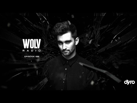 Dyro presents WOLV Radio #WLVR089