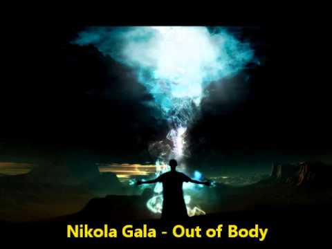 Nikola Gala   Out of Body