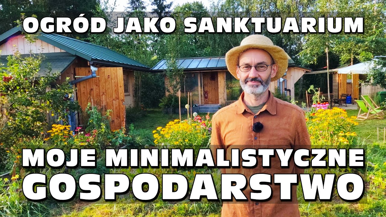 Ogród jako sanktuarium: Moje minimalistyczne gospodarstwo - Ben Lazar, Ogród Gai na Podlesiu