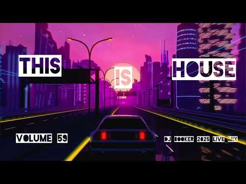 This Is House Volume 59 | DJ BOOKER 2025 Live Mix