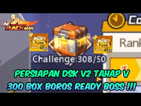TAHAP V : OPEN 300 BOX BOROS YANG UDAH DI SIMPEN BERBULAN BULAN BUAT DSK V2 - OPM The Strongest