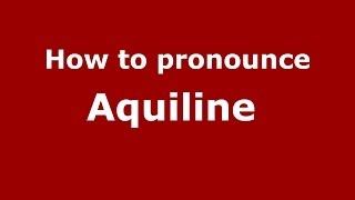 How to pronounce Aquiline 
