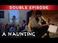 Rescued From EVIL ENTITIES | DOUBLE EPISODE! | A Haunting
