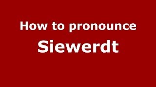 How to pronounce Siewerdt