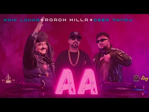 Aa | Roach Killa | Arif Lohar | Deep Jandu | New Song 2024 | Jazba Entertainment