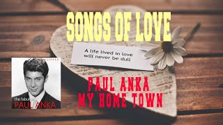 PAUL ANKA - MY HOME TOWN