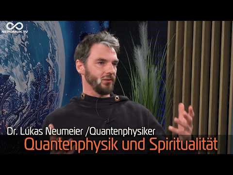 Dr. Lukas Neumeier: "Quantum Physics and Spirituality"