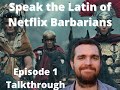 Netflix Barbarians Season 1 Episode 1 Guided Talkthrough Help Me Understand The Latin