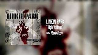 Linkin Park - High Voltage (Hybrid Theory)