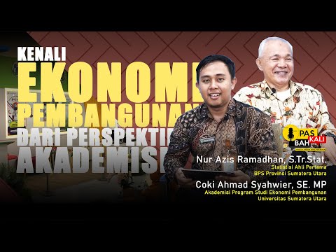 Eps. 53 Pas Kali Bah - Kenali Ekonomi Pembangunan dari Perspektif Akademisi