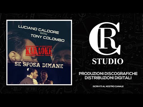 Luciano Caldore, Tony Colombo - Se Sposa Dimane - Karaoke - Canta Insieme a Me