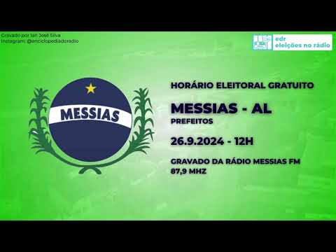 Horário Eleitoral Gratuito (Rádio) - 26.9.2024 - Messias - AL