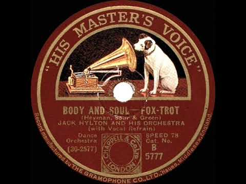 1st RECORDING OF: Body And Soul - Jack Hylton (1930--Pat O’Malley, vocal)