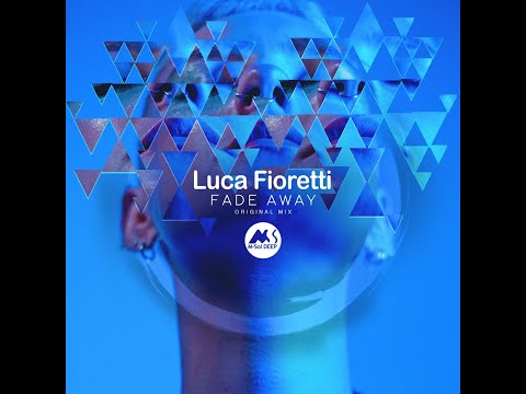Luca Fioretti - Fade Away (Original Mix)