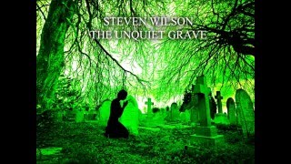 Steven Wilson - The Unquiet Grave/Cover Version IV (lyrics)