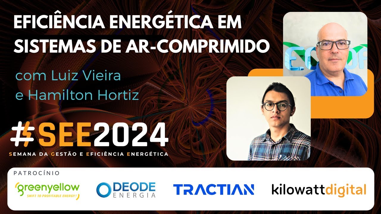 Eficiência Energética em Sistemas de Ar-Comprimido. Com Luiz Vieira  e Hamilton Ortiz
