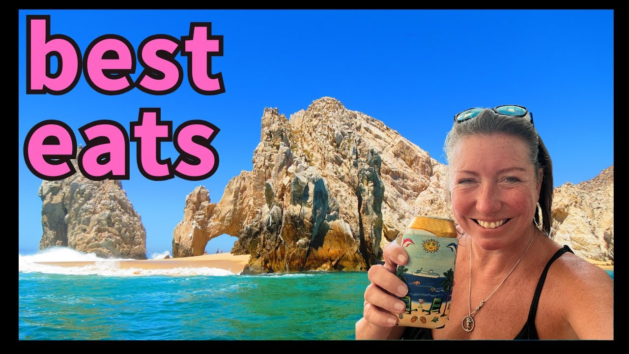 Best Places to Eat and Hang Out in Cabo San Lucas! June 2025