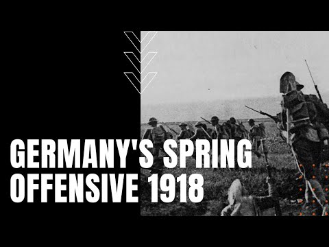Germany's Spring Offensive of 1918