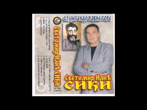 Svetomir Ilic Siki - Sad je vreme za ujedinjenje - (Audio 1999)
