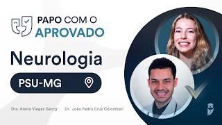 Papo com Aprovado - 1º lugar em Neurologia no Hospital Risoleta Tolentino Neves - MG - Dr.João Pedro