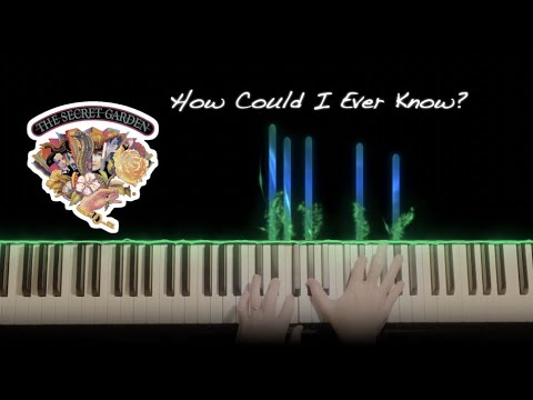 How Could I Ever Know, The Secret Garden, piano instrumental track