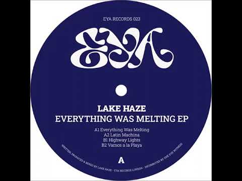 Lake Haze - Everything Was Melting
