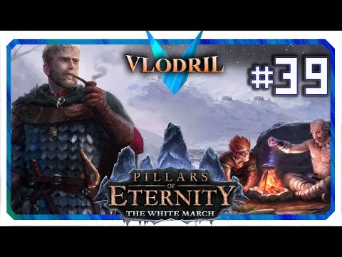 The White March Expansion - Lets Play Pillars of Eternity Part 39