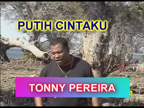 PUTIH CINTAKU - TONNY PEREIRA