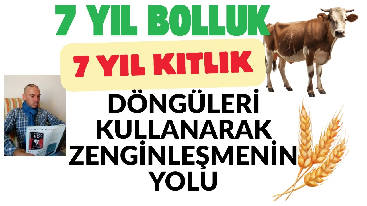 7 YIL KITLIK 7 YIL BOLLUK DÖNEMİNİ YATIRIMLARA NASIL UYARLARSIN ŞU AN KITLIK DÖNEMİNDEYİZ