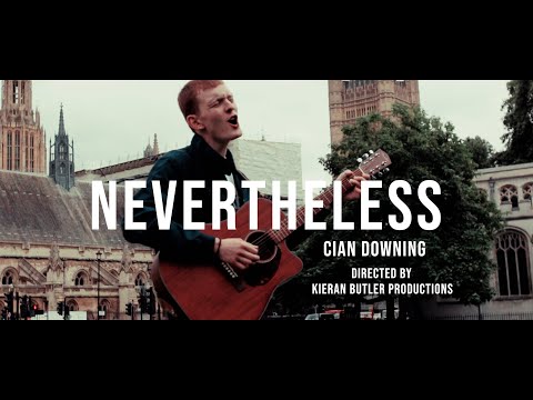 Cian Downing - Nevertheless (Official Video)