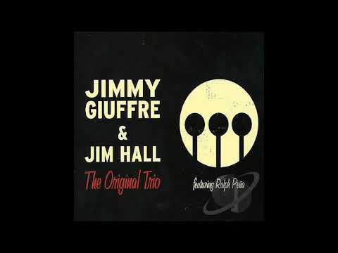 Jimmy Giuffre, Jim Hall The Original Trio