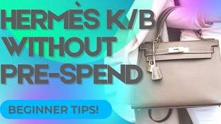 GUIDE TO BUYING YOUR FIRST HERMÈS BIRKIN / KELLY WITHOUT PRE-SPEND