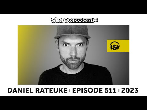 DANIEL RATEUKE | Stereo Productions Podcast 511
