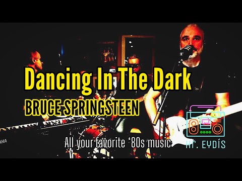 Dancing In The Dark (BRUCE SPRINGSTEEN) cover by Hr. Eydís  (Mr. 80s)