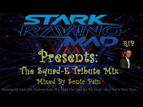 Stark Raving Mad Presents: The Squad-E Tribute Mix ( UK Hardcore / Happy Hardcore )