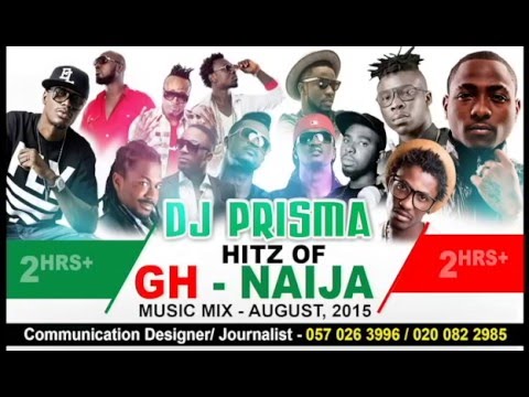DJ Prisma Ghana, Naija Music Mix   August 2015   Updated