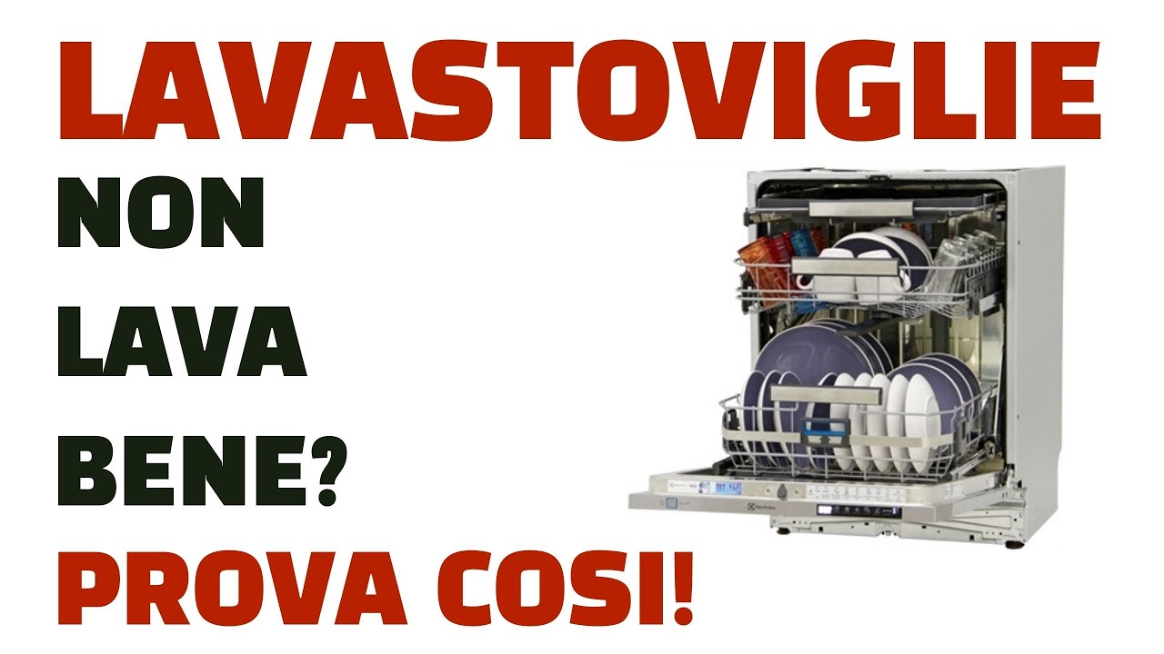 LAVASTOVIGLIE NON LAVA BENE PROVA COSI'