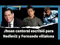 Jhoan cantoral escribió para Redimi2 y Fernando villalona