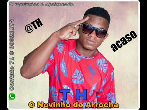 ACASO TH O NOVINHO DO ARROCHA OFICIAL