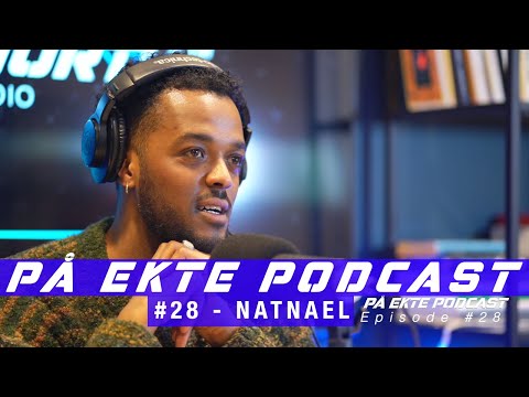 PÅ EKTE Podcast Episode #28 - NATNAEL