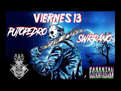 PUTOPEDRO | SWRRANO - VIERNES 13 (PROD. KHRONOS)