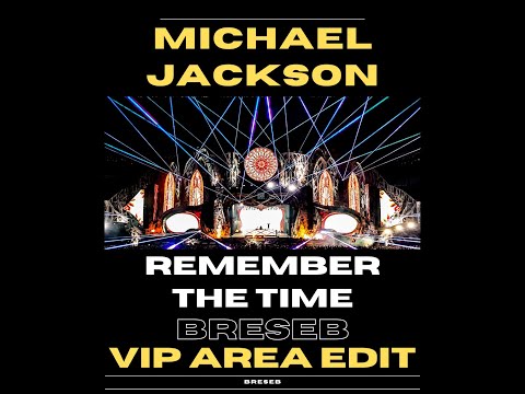 Michael Jackson - Remember The Time (Breseb VIP Area Edit)