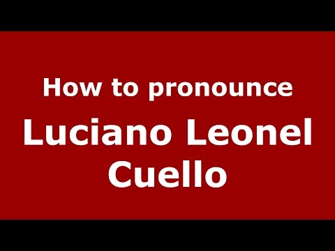 How to pronounce Luciano Leonel Cuello (Spanish/Argentina) - PronounceNames.com