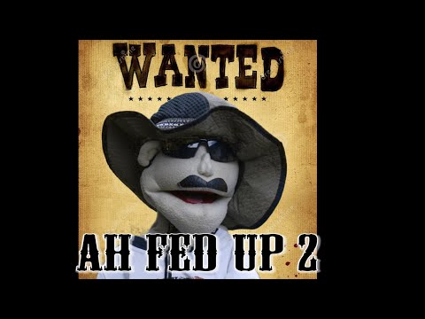 Ah Fed up 2