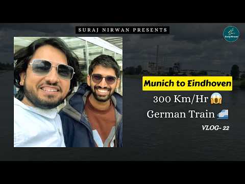 300 Km/Hr 😱 German Train 🚅 (Munich to Eindhoven) Suraj Nirwan Vlogs