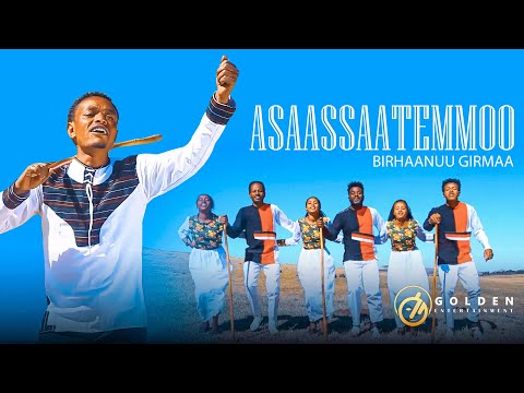 Birhaanuu Girmaa - Asaassaatemmoo - Ethiopian Oromo Music 2022 [Official Video]