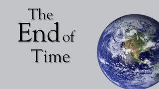 THE END OF TIME