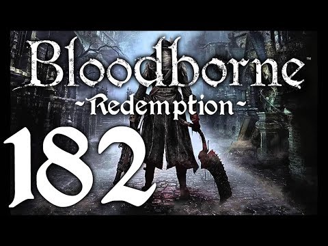 Bloodborne : The Redemption Run pt182 - Meeting the Bloodletting Beast