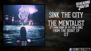 Sink The City - The Mentalist (Ft. Ryan Kirby) HD 2013