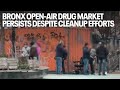 Bronx Open Air Drug Market Persists Despite Cleanup Efforts